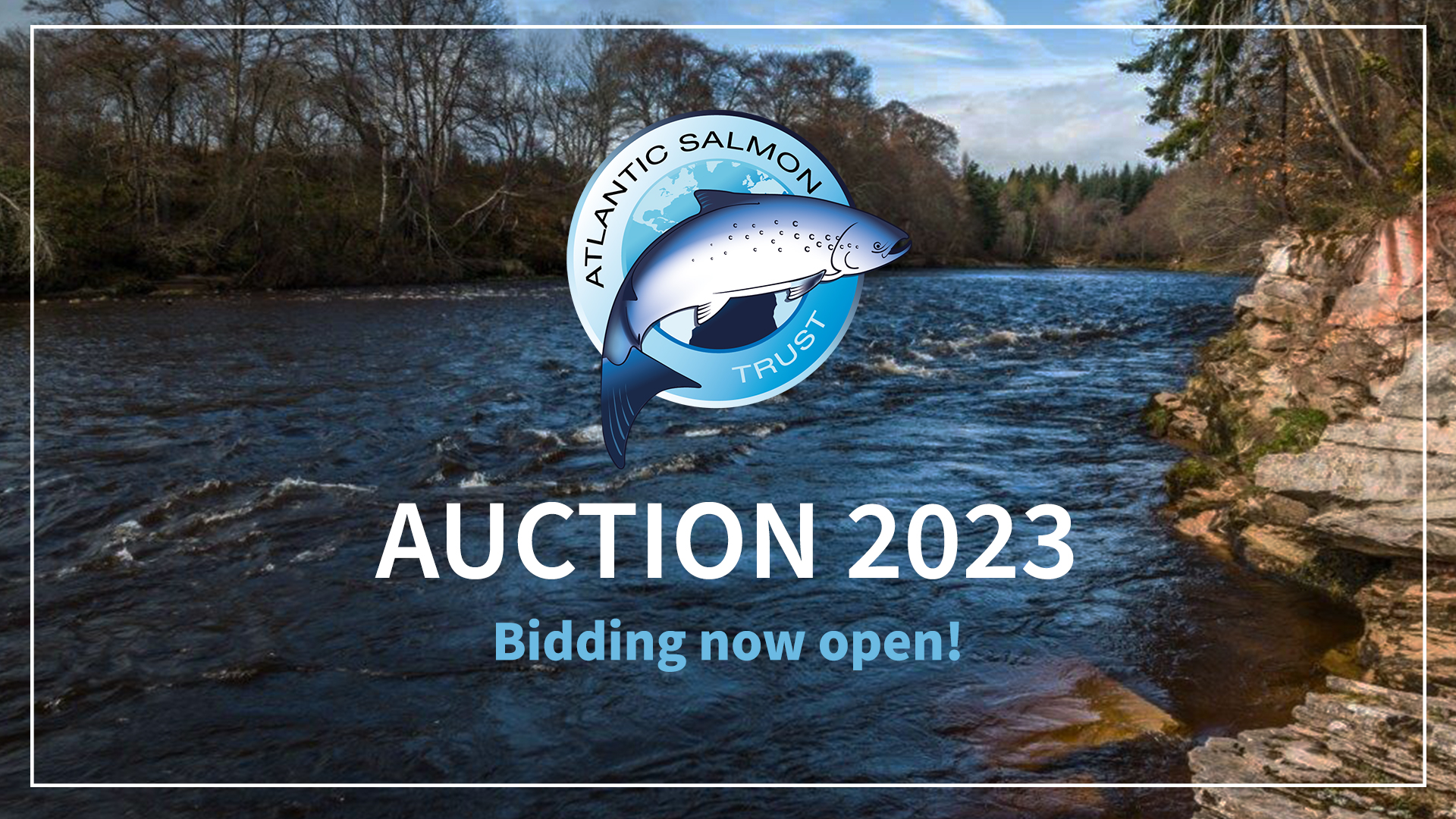 Our 2023 Auction is live! The Atlantic Salmon Trust